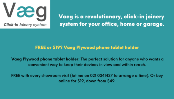 FREE or $19? Vaeg Plywood phone tablet holder The perfect solution for anyone who wants a convenient way to keep their devices in view and within reach. FREE with every showroom visit (txt me on 021 0341427 to arrange a time). Or buy online for $19, down from $49.